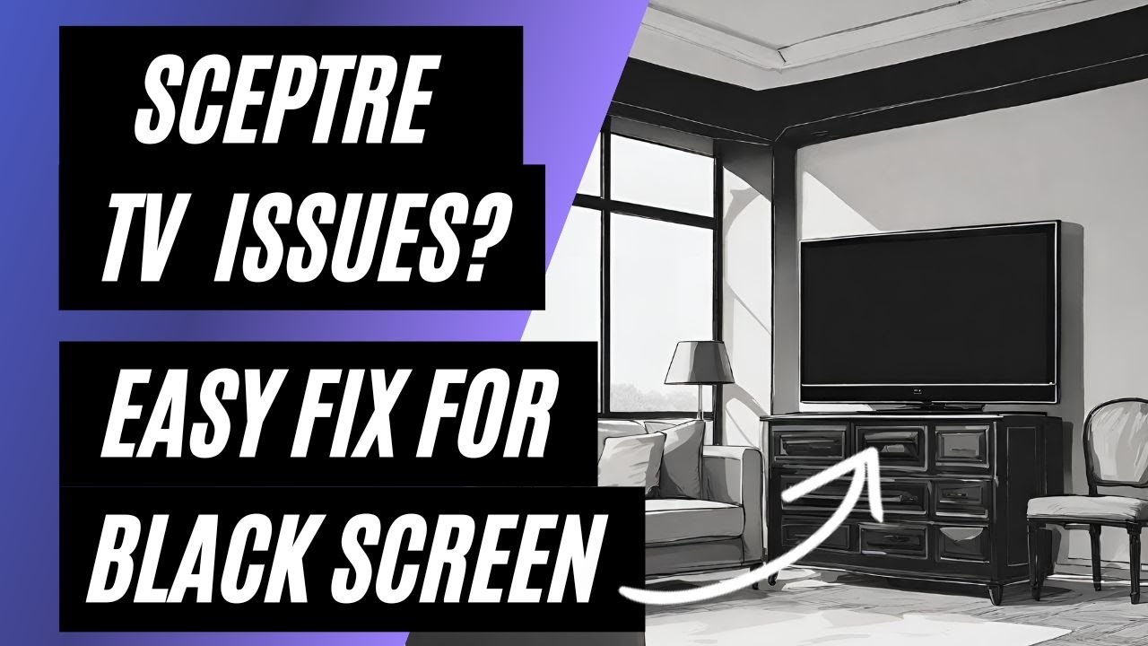 Sceptre TV Won t Turn On Easy Fix For A Black Screen YouTube