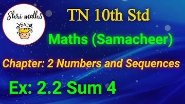 TN 10th Std (Samacheer) Maths Chapter: 2 Numbers and Sequences Ex: 2.2 Sum 4