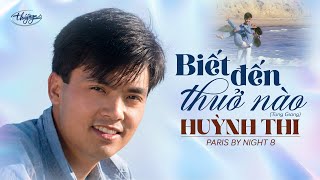 Pbn 8 Huỳnh Thi - Biết Đến Thuở Nào