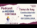PODCASTS ¿Qué es la resiliencia empresarial? Aprende cómo te puede ayudar la norma ISO 22301:2019