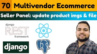 #70|Vendor Panel: Update product file and images|Multivendor Ecommerce Website Django ReactJs & DRF