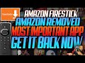 AMAZON REMOVED YOUR FAVORITE APP FIND OUT HOW TO GET IT BACK | FIRE TV