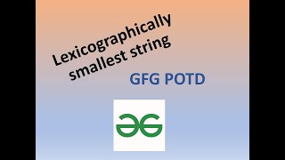 Lexicographically smallest string || GFG POTD
