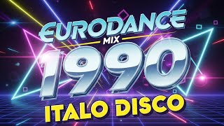 Eurodance & Italo Disco 1990 🔥 Ultimate Dance Mix (90s Club Vibes