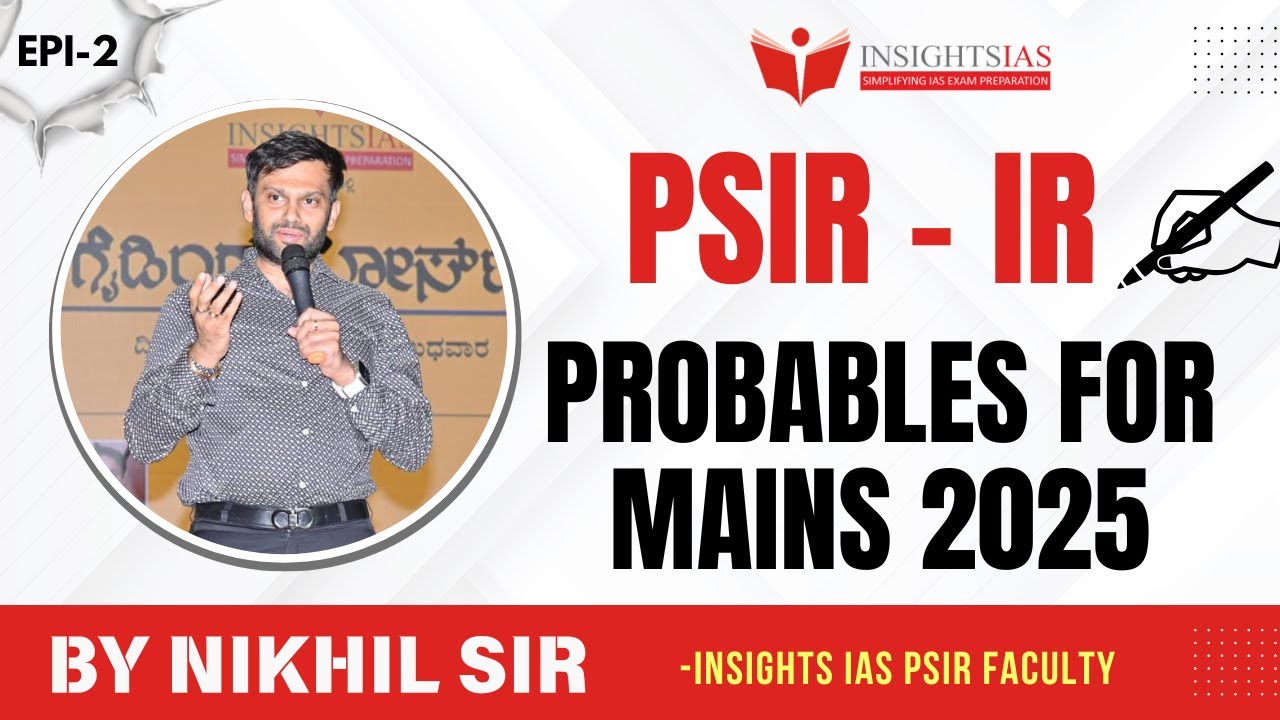 PSIR 2025 Free Initiative | Ep.2 Probable Qns from International Relations- Nikhil Sir- Insights IAS