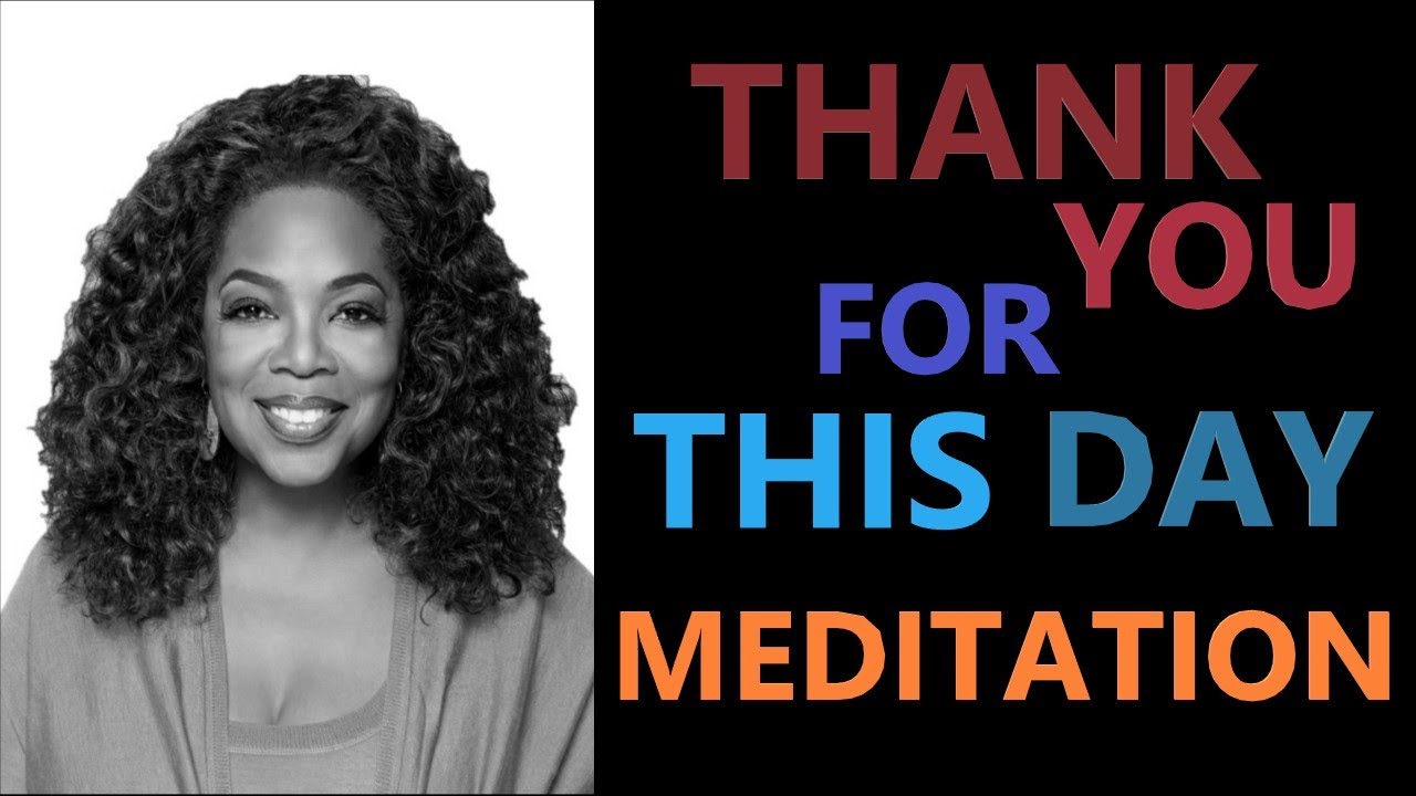 Thank You for This Day Meditation | Oprah Winfrey