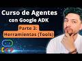 TUTORIAL GRATIS Google ADK: Crea Agentes IA ¡Paso a Paso! | Parte 3 - Manejo de Herramientas (Tools)