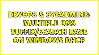 DevOps & SysAdmins: Multiple dns suffix/search base on Windows DHCP (3 Solutions!!)