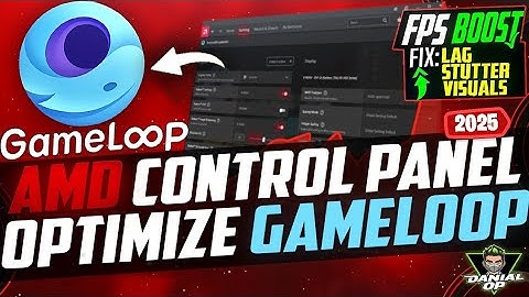 AMD Control Panel BEST SETTINGS For MAX FPS on Gameloop | Gameloop Lag Fix 2025