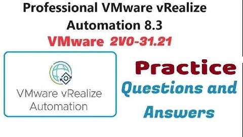 Exam Part#1 : VMware(2V0-31.21) - Professional VMware vRealize Automation 8.3 - Questions & Answers