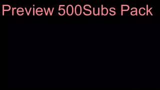 Preview Pack 500 Subs