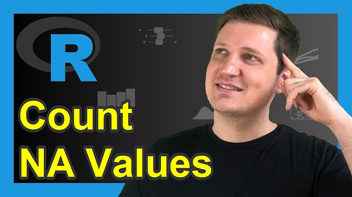 Count NA Values in R (2 Examples) | Determine Amount in Vector & Data Column | is.na, sum & colSums