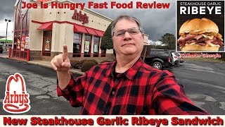 Arbys New Steakhouse Garlic Ribeye Sandwich Review Joe Is Hungry
