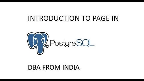 2. WHAT IS PAGE IN POSTGRESQL || DBA FROM INDIA|| POSTGRESSQL||