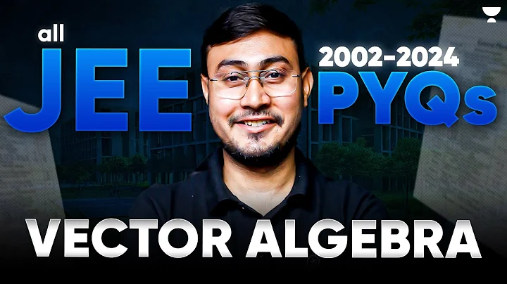 All JEE Main VECTOR ALGEBRA PYQs (2002-2024) | Complete Problem Analysis & Solutions OM JI AWASTHI
