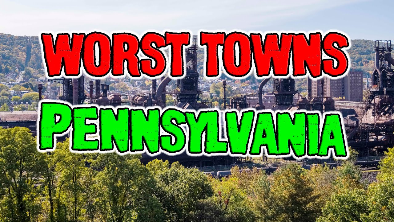 Top 10 worst towns in Pennsylvania. 2 is a great story YouTube