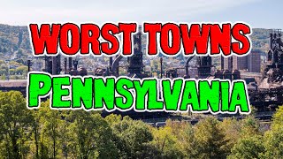 Top 10 worst towns in Pennsylvania. #2 is a great story