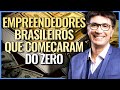 SEIS MILIONÁRIOS BRASILEIROS QUE TIVERAM EMPREGOS MODESTOS ANTES DE EMPREENDEREM