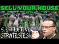 5 Effective Strategies to Sell a House!