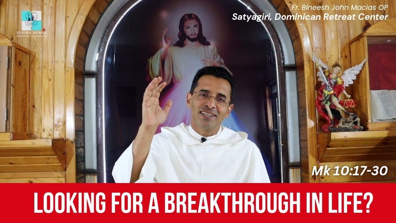Looking for a breakthrough in life?  | Mk 10: 17-30 | Fr. Bineesh John Macias OP | 28th Sunday |