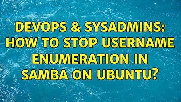 DevOps & SysAdmins: How to stop username enumeration in Samba on Ubuntu?