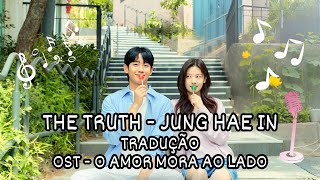 Download Lagu The Truth - Jung Hae In | Tradução em Português | Love Next Door OST (2024) MP3 Download Lagu The Truth - Jung Hae In | Tradução em Português | Love Next Door OST (2024) MP3
