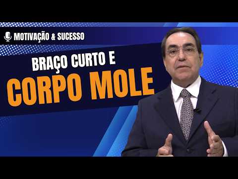 Braço curto e corpo mole – Motivação & Sucesso – 27/04/26