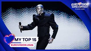 Eurovision 2026 | My Top 15 (NEW: 🇱🇹)