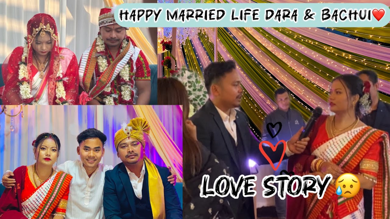 Chini dara bo tabuk le eko kaijak kha 😊🥂￼|| Happy marriage life Dara & Bachui ❤️