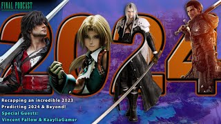 Final Fantasy 2023 Recap & 2024 Preview! w/ Vincent Fallow (Clive FF16) & Kaaylia | Final Podcast 74
