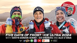 Five Days of Frost with Alex O'Shea, Tarryn Gordon-Bennett \& Sia Kindberg | Everything Endurance #91