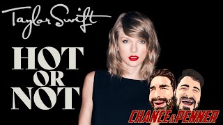 Taylor Swift: Hot or Not? | Chance & Penner
