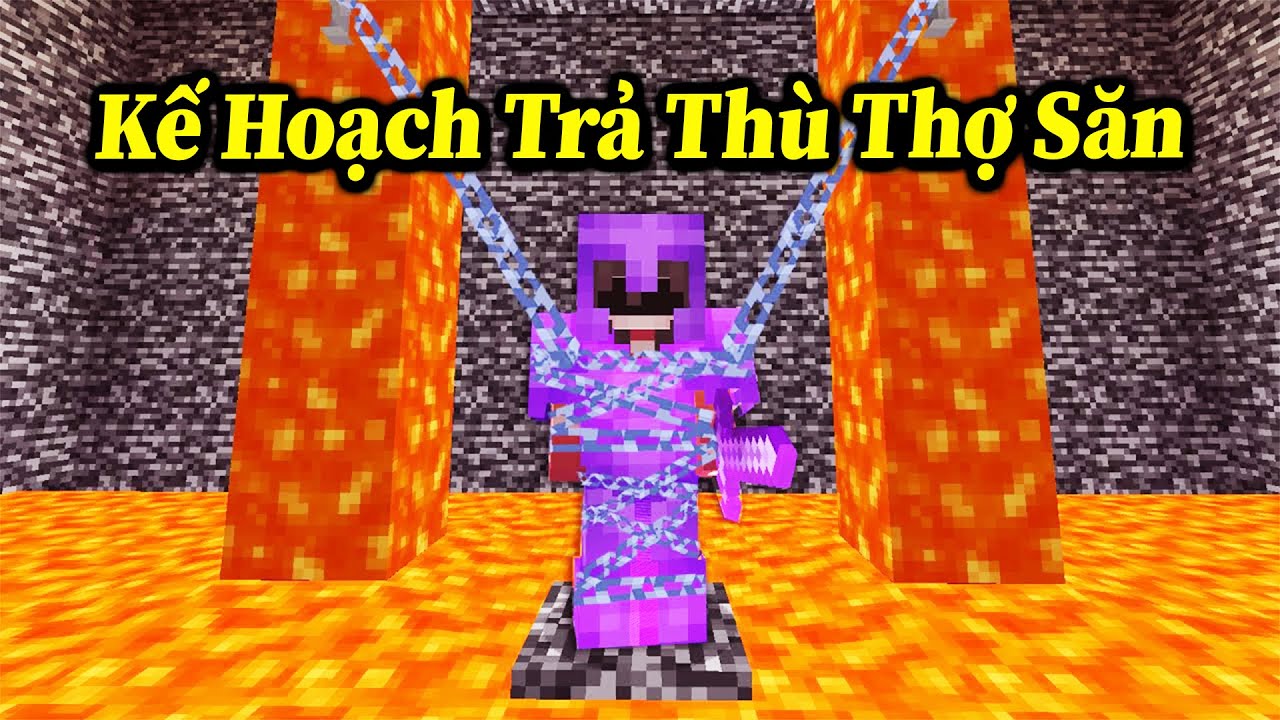 Kế Hoạch Trốn Thoát Và Trả Thù Đám Thợ Săn Minecraft 💀 Hà ACC