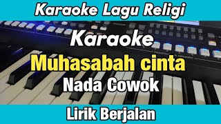Karaoke - Muhasabah Cinta Nada Cowok Lirik Berjalan | Karaoke Religi