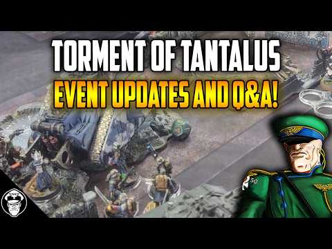 Torment Of Tantalus Event Update & Your Questions Answered! | Warhammer 40K