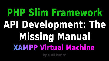 PHP Slim Framework Rest API | XAMPP Virtual Machine