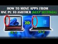How to Transfer Apps and  Programs from One PC to Another (Keep All Settings)