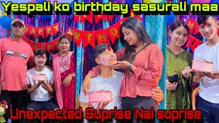 Yespali Ko Birthday Sasurali Maa Unexpected Suprise Nai Suprise Dilippuja