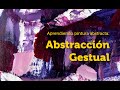 Aprendiendo Pintura Abstracta I: Abstracción Gestual
