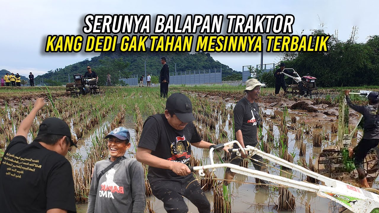SERUNYA BALAPAN TRAKTOR BAJAK SAWAH-KANG DEDI GAK TAHAN MESINNYA DILEPAS HINGGA TERBALIK