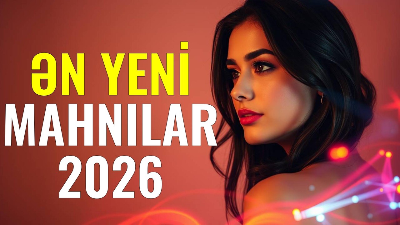 ƏN YENİ MAHNILAR 2026 | AZƏRBAYCAN HİTLƏRİ 2026