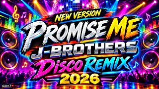 🔥 PROMISE ME – J-BROTHERS | NEW VERSION DISCO CHACHA REMIX 2026 💖🪩