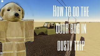 How to do the door bug (dusty trip)