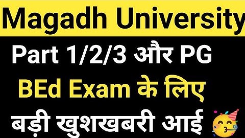 Magadh University Part3/Part1/Part2 PG और BEd Exam के लिए बड़ी ख़बर New Notice live देखो MU Update