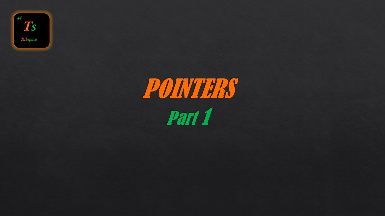 POINTERS Part 1 | Tabspace - YouTube