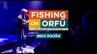 Beck Zoli - Fishing on Orfű 2021 (Teljes koncert)