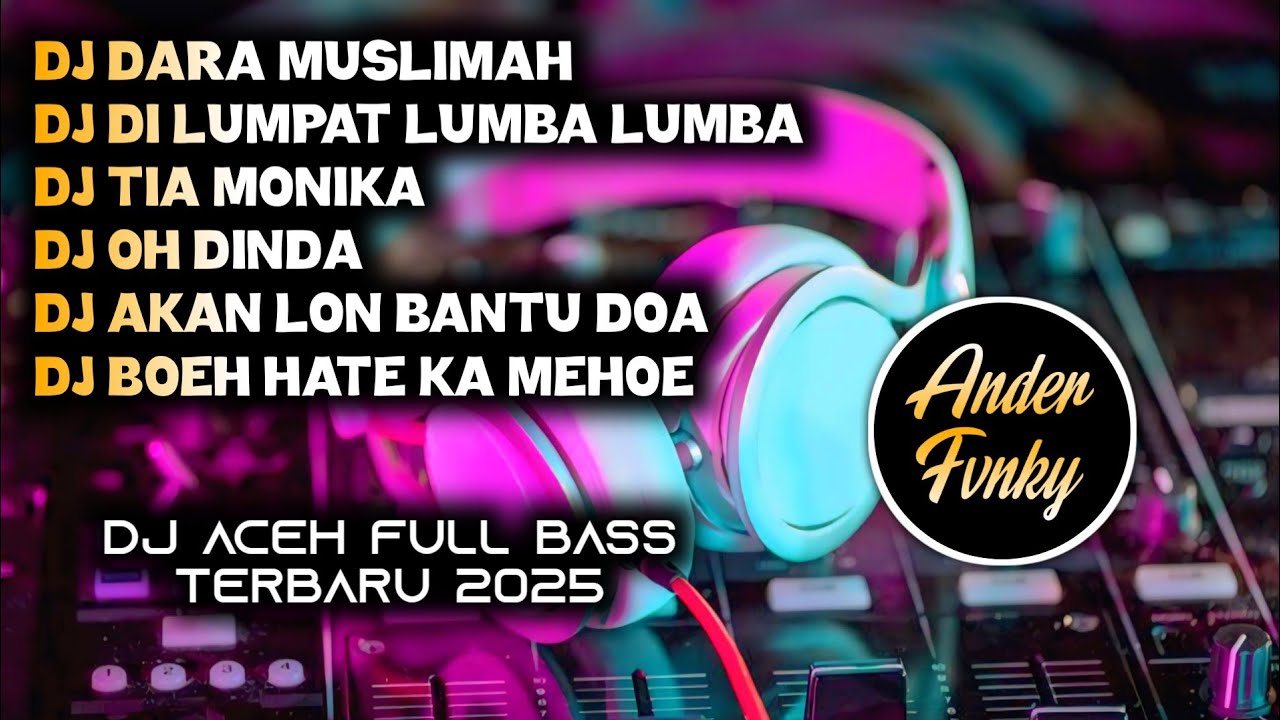 KUMPULAN DJ ACEH FULL BASS - DJ ACEH FULL ALBUM VIRAL TIKTOK TERBARU 2025
