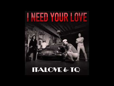 Italove & TQ - I Need Your Love (Extended)