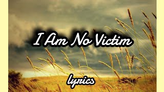 Video thumbnail of "I Am No Victim | Lyrics || Kristene DiMarco"