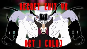(OLD) SECRET EXIT V2 || ACT 1 SCRAPPED VISUALIZER
